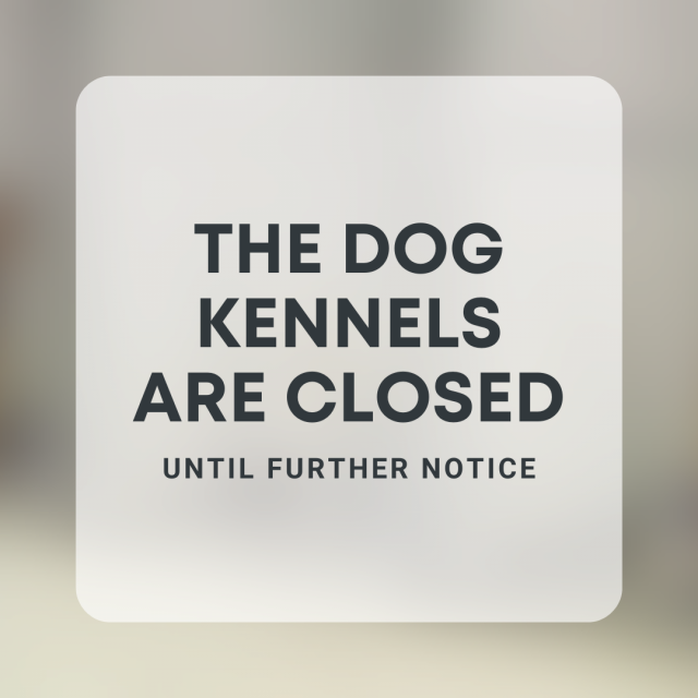 Dog kennels are closed